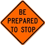 Bone 48" Roll Up Sign - Be Prepared To Stop-Free Shipping 48BPTS